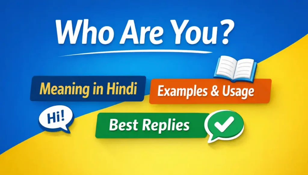 Who Are You Meaning in Hindi with Examples & Reply
