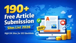 High DA Free Article Submission Sites List (Boost SEO With Quality Backlinks)